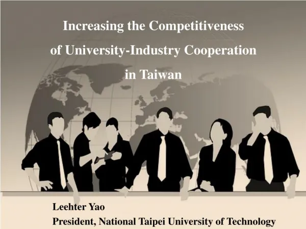 Increasing the Competitiveness of University-Industry Cooperation i nTaiwan
