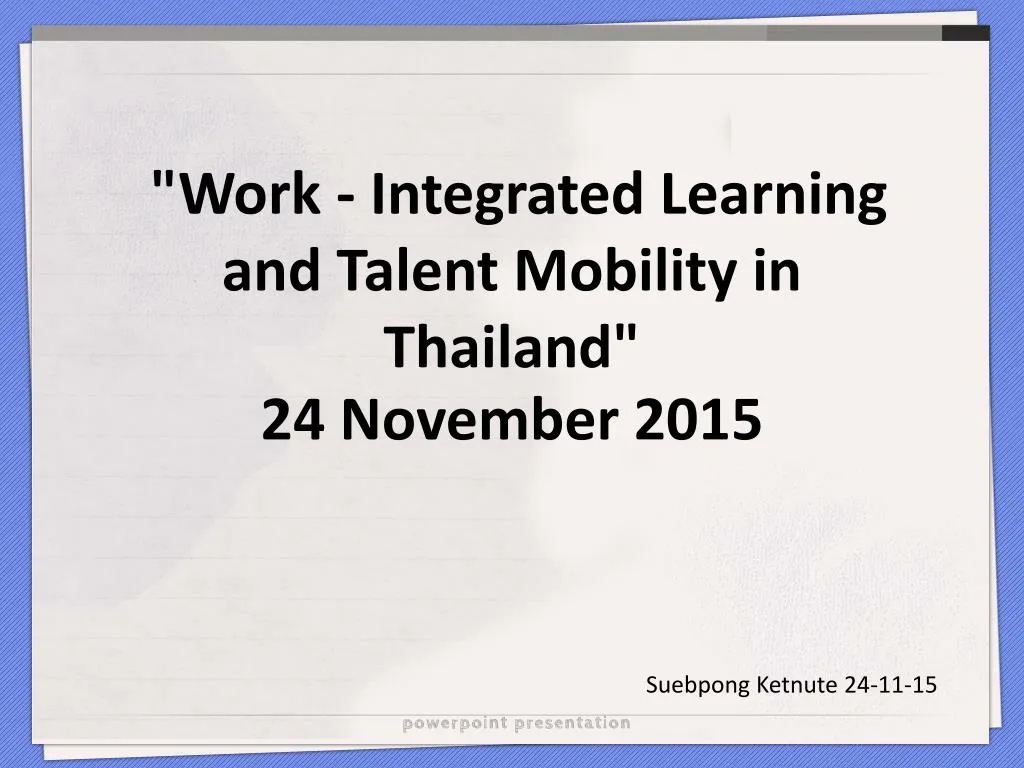 work integrated learning and talent mobility in thailand 24 november 2015
