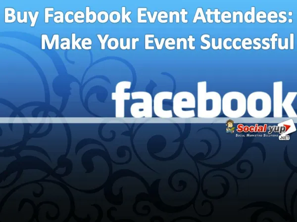 Buy Facebook Attendees – Get Attendees Beyond Expectations