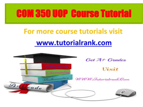 COM 350 learning consultant / tutorialrank.com