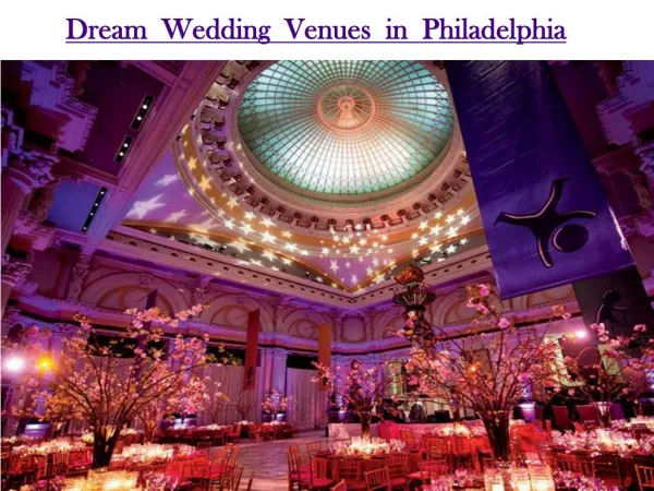 Dream Wedding venues in Philadelphia