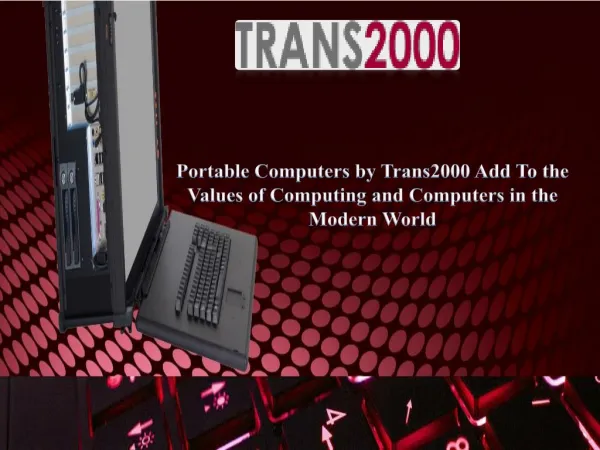 Portable Computers by Trans2000 Add To the Values of Computing and Computers in the Modern World