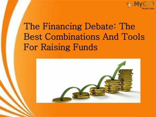 The Financing Debate The Best Combinations And Tools For Raising Funds
