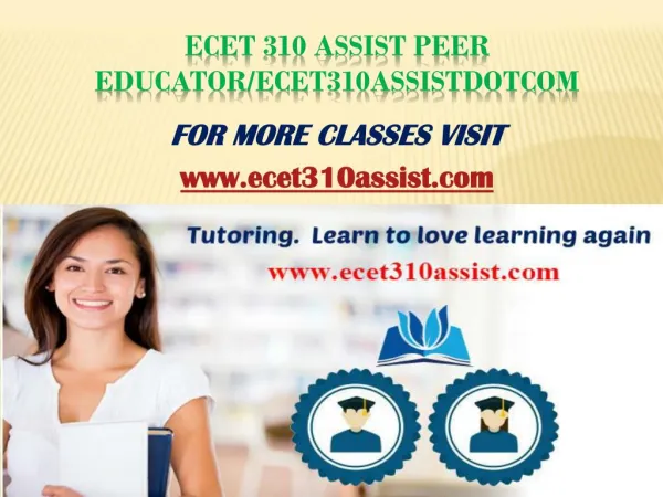 ecet 310 assist Peer Educator/ecet310assistdotcom