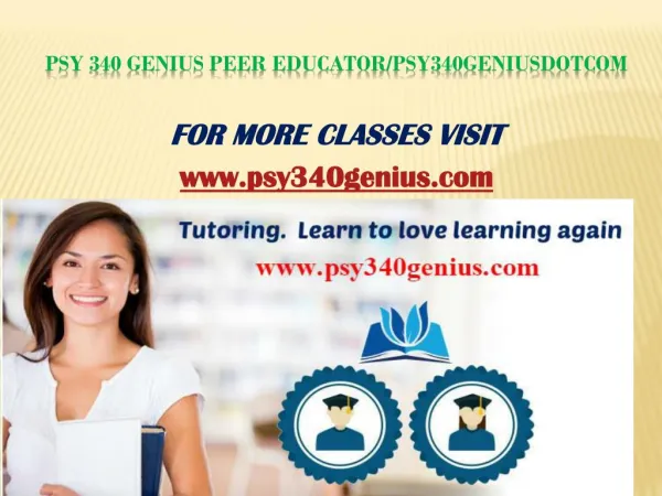 PSY 340 Genius Peer Educator/psy340geniusdotcom