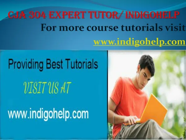 CJA 304 expert tutor/ indigohelp