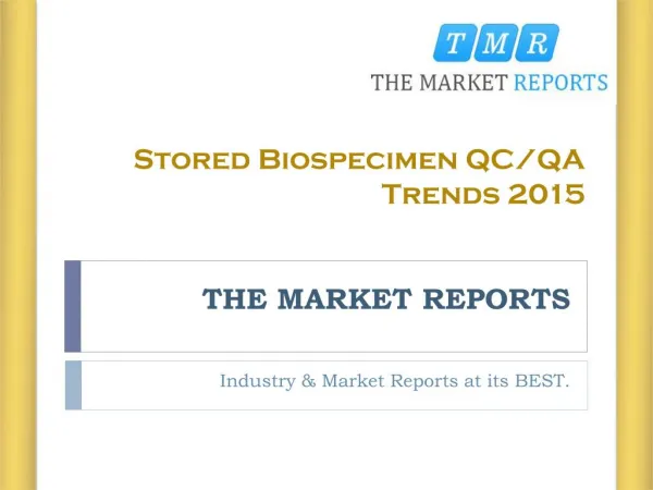 2015 Stored Biospecimen QC/QA Trends Market Reports