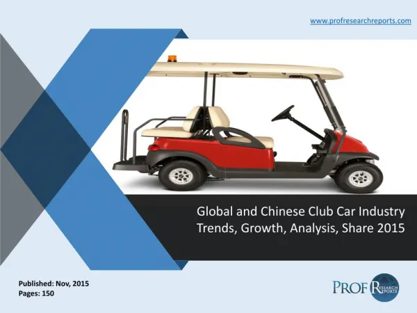 Global and Chinese Club Car Industry Trends, Growth, Analysis, Share 2015