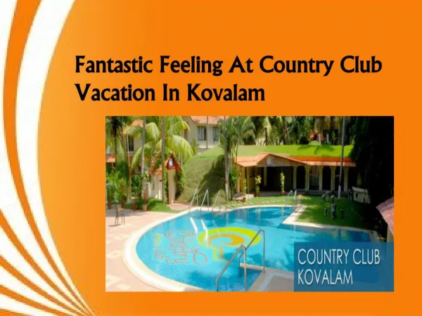 Fantastic Feeling At Country Club Vacation In Kovalam