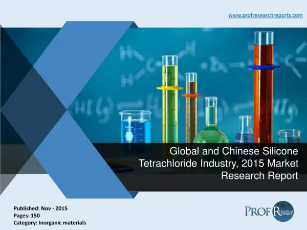 Silicone Tetrachloride Industry Size, Share, Analysis 2015 | Prof Research Reports