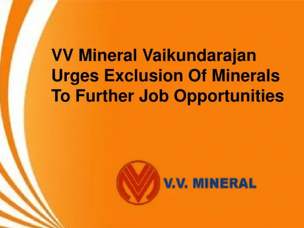 VV Mineral Vaikundarajan Urges Exclusion Of Minerals To Further Job Opportunities