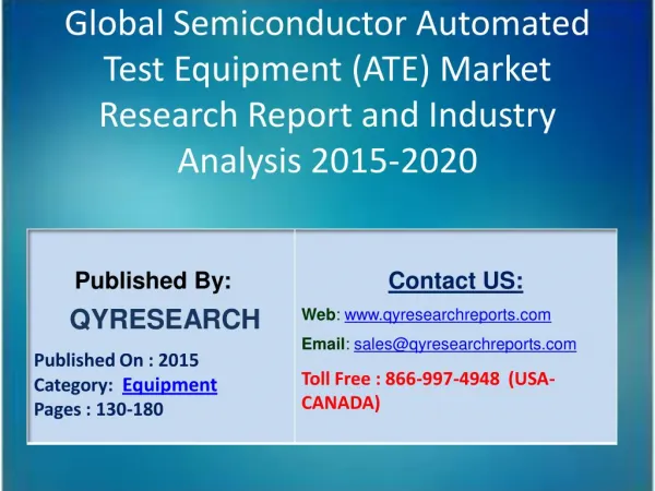 Global Semiconductor Automated Test Equipment (ATE) Market 2015 Industry Outlook, Research, Insights, Shares, Growth, An