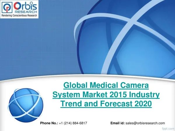 Orbis Research: Global Medical Camera System Industry Report 2015