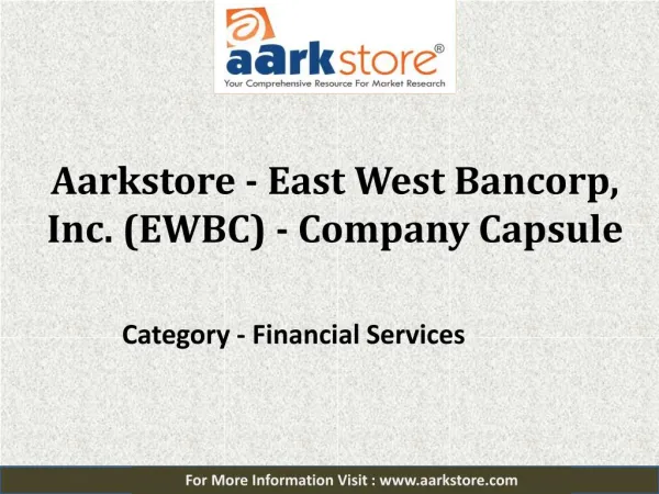 Aarkstore - East West Bancorp, Inc. (EWBC) - Company Capsule