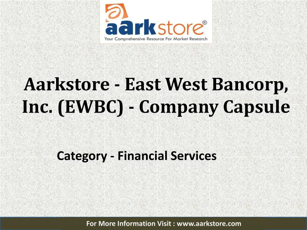 aarkstore east west bancorp inc ewbc company capsule