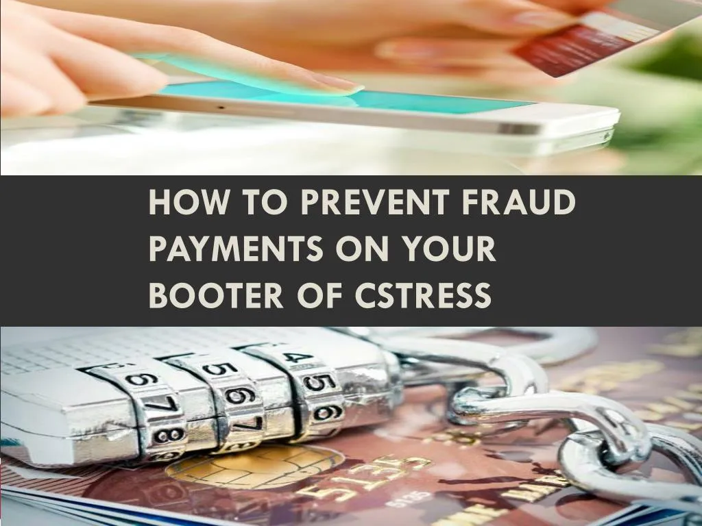 how to prevent fraud payments on your booter of cstress