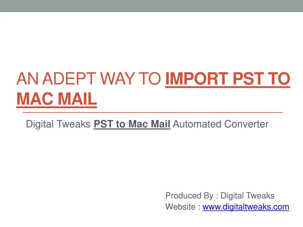 an adept way to import pst to mac mail