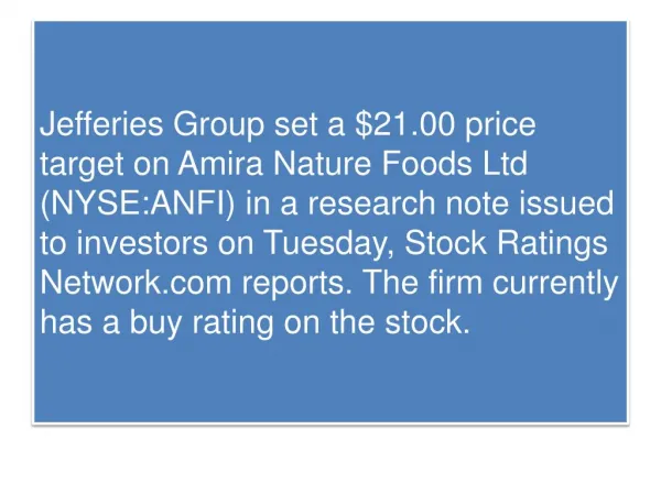Amira Nature Foods Ltd. Given a $21.00 Price Target at Jefferies Group (ANFI)