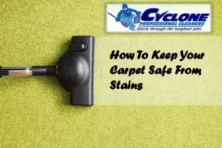 How To Keep Your Carpet Safe From Stains