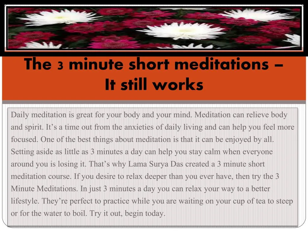 the 3 minute short meditations it still works