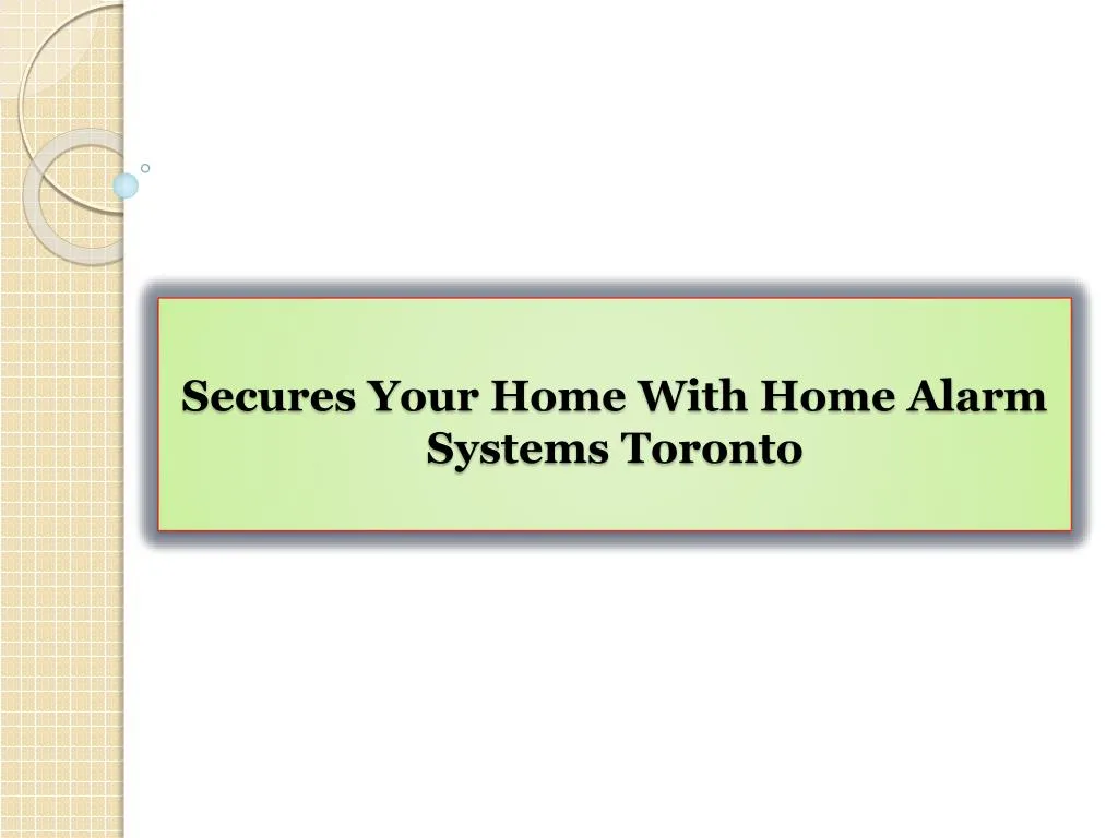 secures your home with home alarm systems toronto