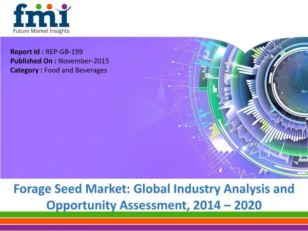 Global Forage Seed Market anticipated to be Worth 3,495,837.4 Kilo Tonnes by 2020