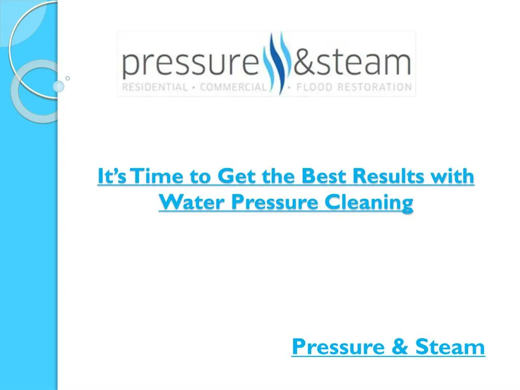 it s time to get the best results with water pressure cleaning