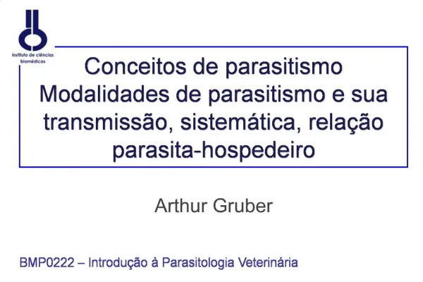 Conceitos de parasitismo Modalidades de parasitismo e sua transmiss o, sistem tica, rela o parasita-hospedeiro