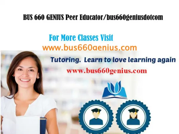 BUS 660 GENIUS Peer Educator/bus660geniusdotcom