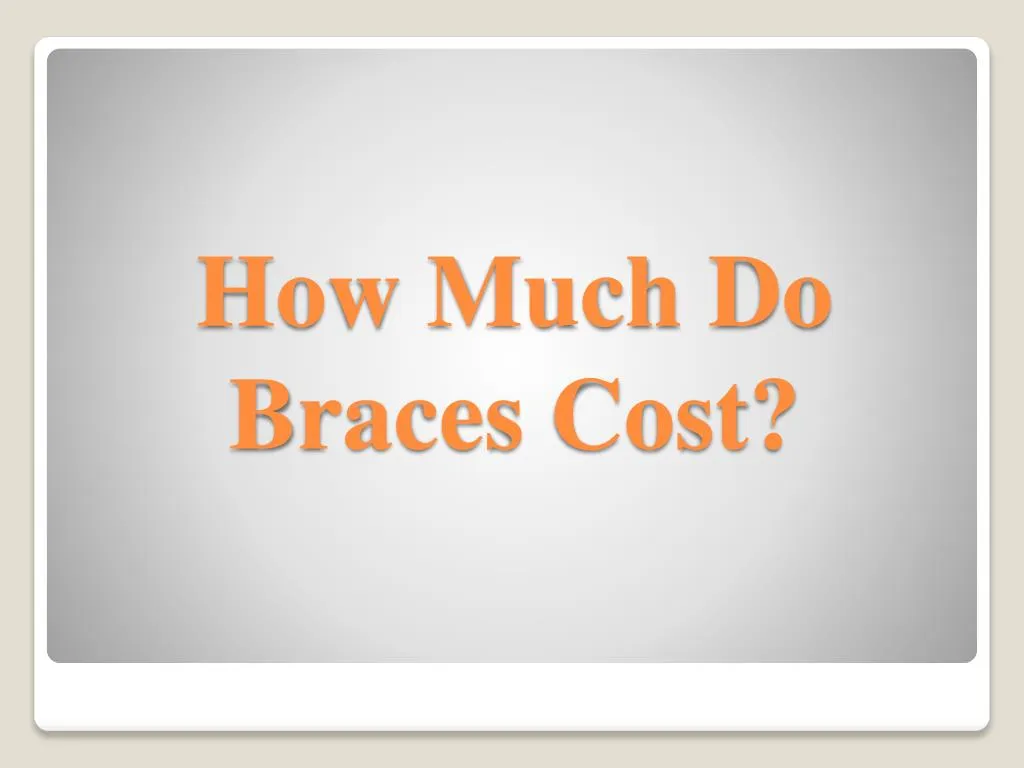 how much do braces cost