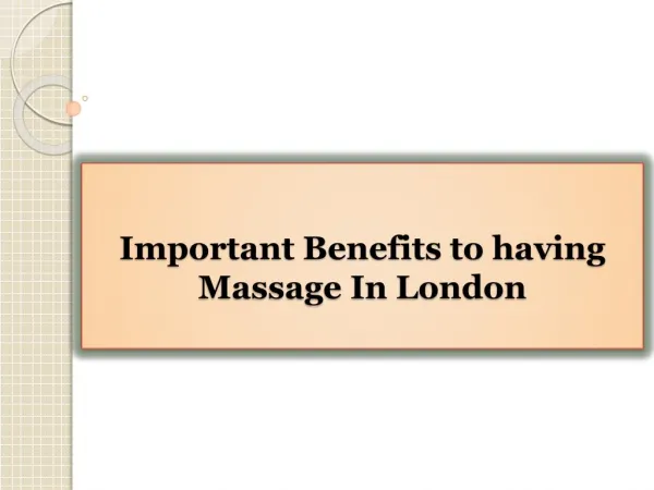 Important Benefits to having Massage In London
