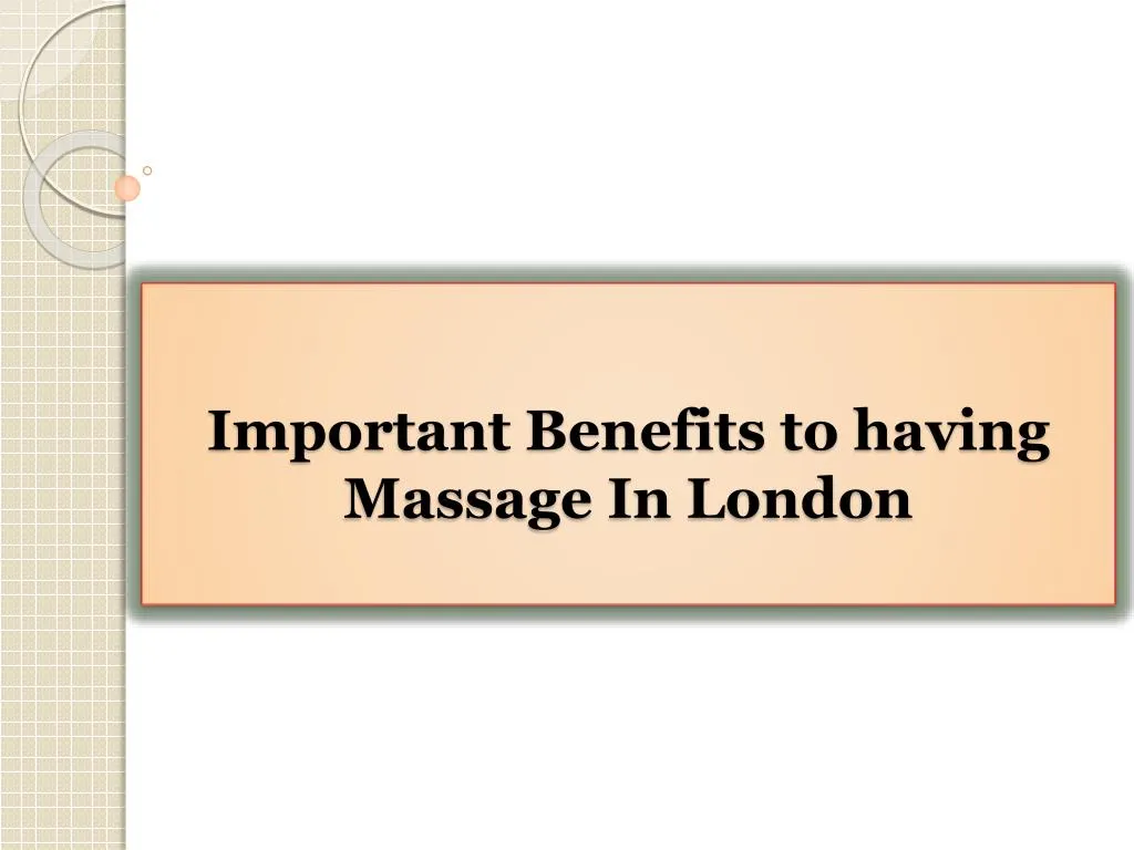 important benefits to having massage in london