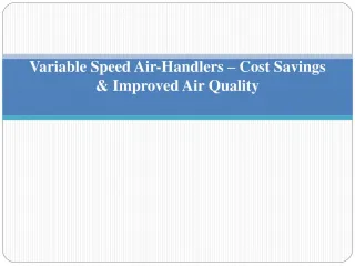 Variable Speed Air-Handlers – Cost Savings & Improved Air Quality