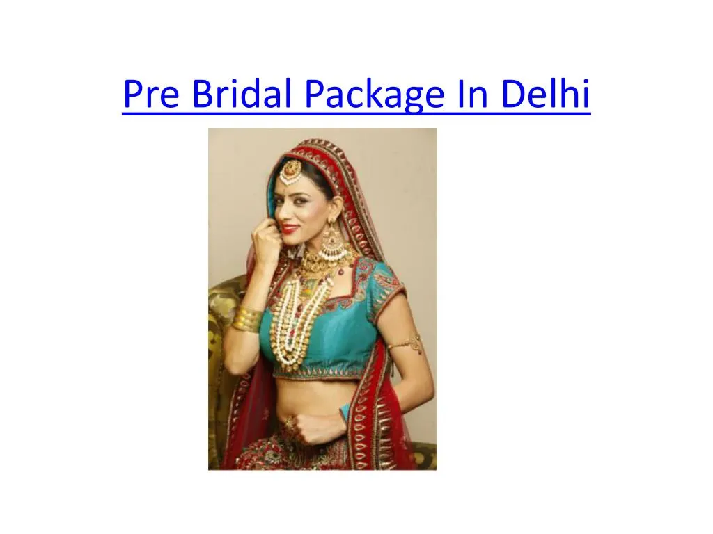 pre bridal package in delhi