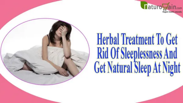 Herbal Treatment To Get Rid Of Sleeplessness And Get Natural Sleep At Night