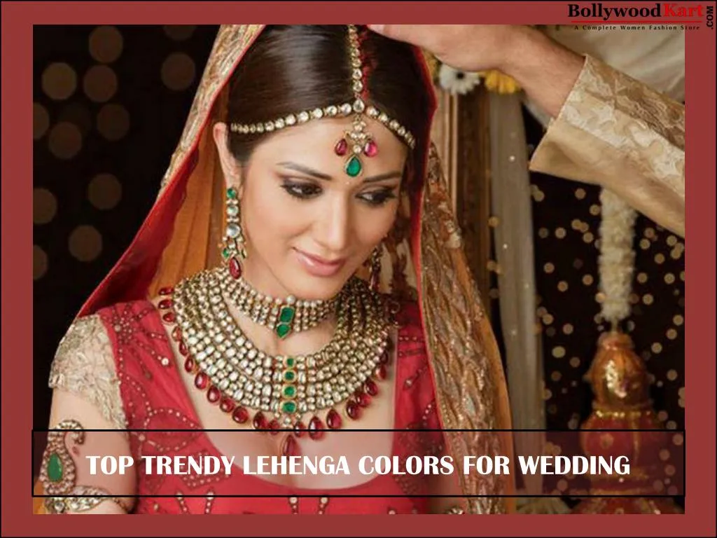 top trendy lehenga colors for wedding
