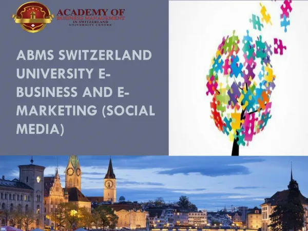 ABMS SWITZERLAND UNIVERSITY E-Business and E-Marketing (Social Media)