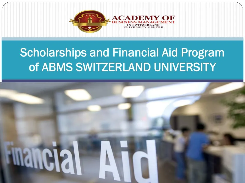scholarships and financial aid program of abms switzerland university