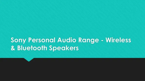 Sony Personal Audio Range - Wireless & Bluetooth Speakers