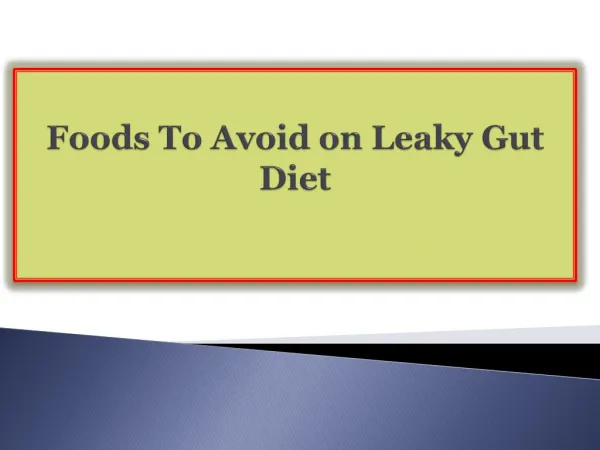 Foods To Avoid on Leaky Gut Diet