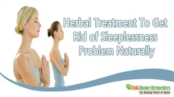 Herbal Treatment To Get Rid of Sleeplessness Problem Naturally
