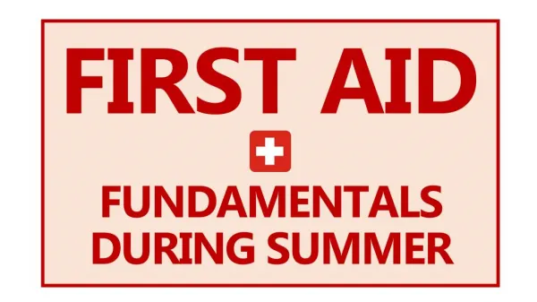 First aid fundamentals during summer