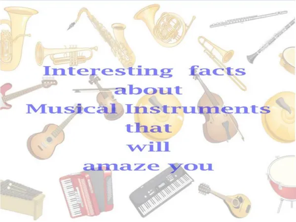 Interesting facts about musical instruments