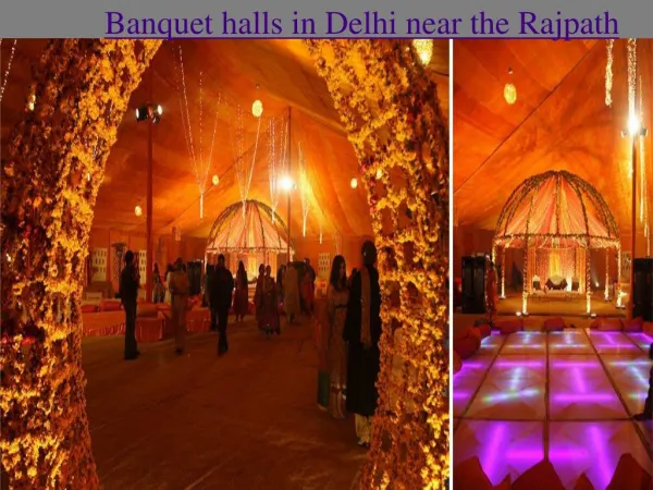 Banquet halls in Delhi near the Rajpath is about Beauty of the Rajpath and beautiful Banquet halls in Delhi https://in.b