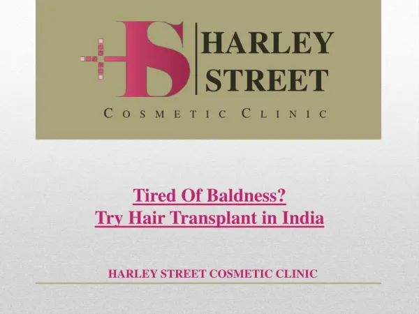 Tired Of Baldness? Try Hair Transplant in India