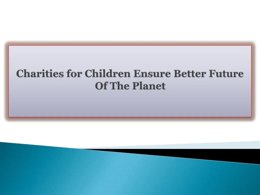 charities for children ensure better future of the planet