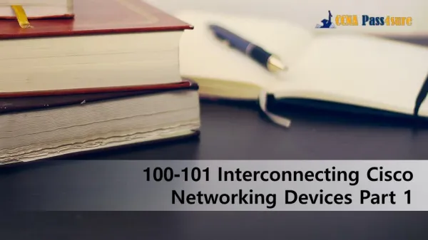 100-101 Interconnecting Cisco Networking Devices Part 1