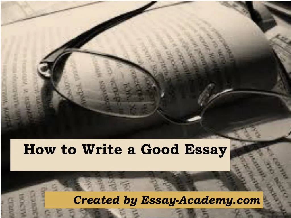 how to write a good essay