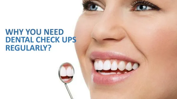 Why You Need Dental Check Up Regularly