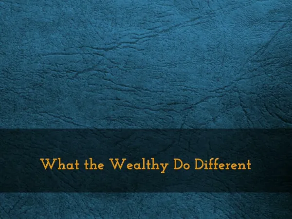 What the Wealthy Do Different